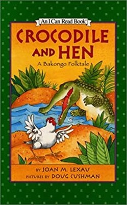 Crocodile and Hen : A Bakongo Folktale Hardcover Joan M. Lexau