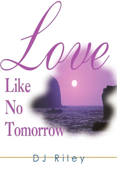 D. J. Riley | Love Like No Tomorrow | Taschenbuch | Englisch (2000) | Iuniverse-image