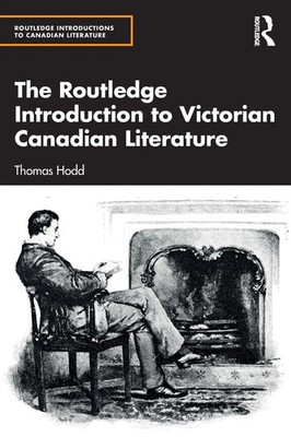 The Routledge Introduction to Victorian Canadian Literature Thomas Hodd Buch