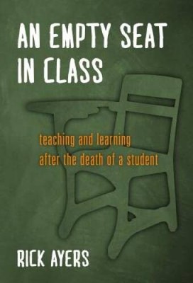 An Empty Seat in Class: Teaching and Learning After the Death  - VERY GOOD