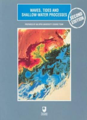 Waves, Tides and Shallow-Water Processes, Second Edition By Open University