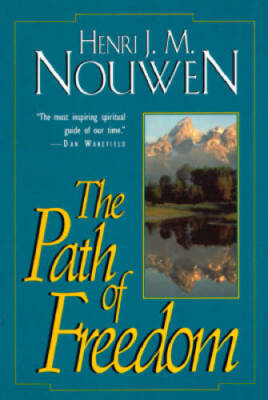 The Path of Freedom - Paperback By Nouwen, Henri J M - VERY GOOD