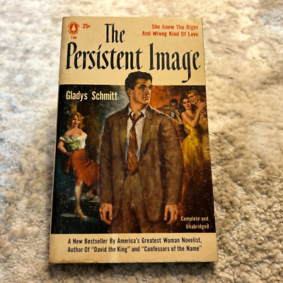 The Persistent Image Romance Paperback by Gladys Schmitt Popular Library 1956
