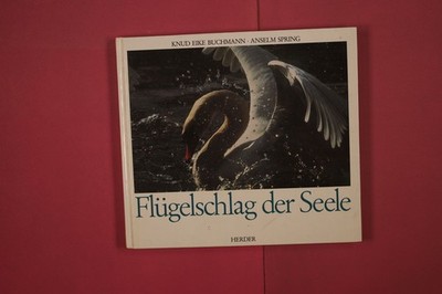 340074 Knud Eike Buchmann FLÜGELSCHLAG DER SEELE Herder Sehnsucht nach Liebe und