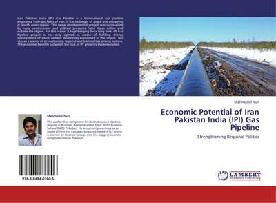 Mahmudul Nuri | Economic Potential of Iran Pakistan India (IPI) Gas Pipeline
