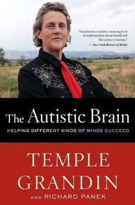 Autistic Brain: Helping Different Kinds of Minds Succeed by Grandin (English) Pa