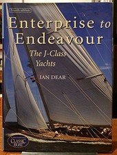 Enterprise to Endeavour: The J-Class Yachts, Ian Dear