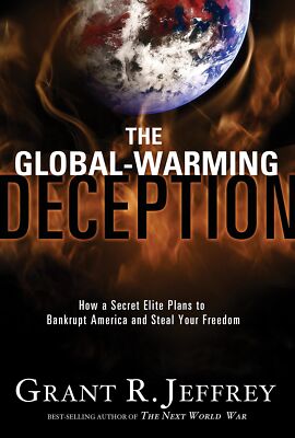 The Global-Warming Deception: How a Secret Elite Plans to Bankrupt America and,