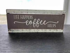 Quill to Paper by Sixtrees Table Sign - Life Happens Coffee Helps - NEW