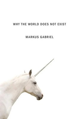 Markus Gabriel | Why the World Does Not Exist | Taschenbuch | Englisch (2017)