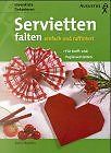 Servietten falten einfach und raffiniert. Für Stoff... | Buch | Zustand sehr gut