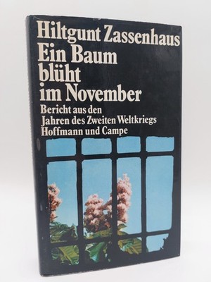 Hiltgunt Zassenhaus: Ein Baum blüht im November - Bericht aus den Jahren des Zwe
