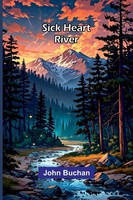 Sick Heart River John Buchan Taschenbuch Englisch 2026 Alpha Edition