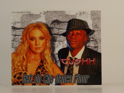 CUSHH GET ON THE DANCE FLOOR (H1) 5 Track Promo CD Single including Picture Slee