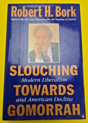 Slouching Towards Gomorrah Modern Liberalism & US Decline Robert H. Bork Book HC