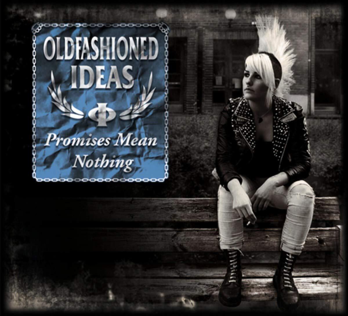 Oldfashioned Ideas Promises Mean Nothing (CD)