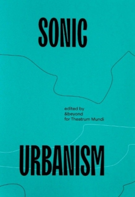Sonic Urbanism: Resonances in a New Field (Paperback Book)