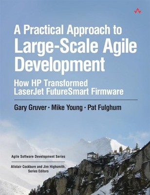 A Practical Approach to Large-Scale Agile Development: How HP Transformed La...