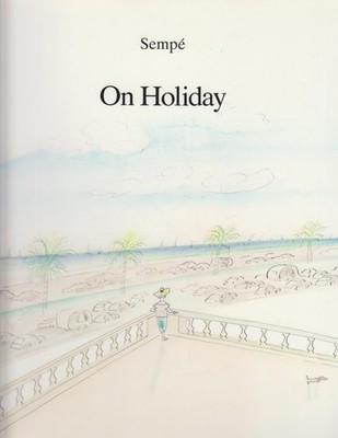 On holiday Sempé. [Transl. of the pref.: Richard Dove] Sempe, Jean-Jacques: