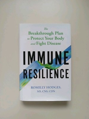 Immune Resilience : The Breakthrough Plan to Protect Your Body and Fight Disease