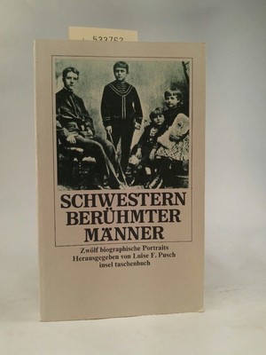 Schwestern berühmter Männer: Zwölf biographische Porträts Pusch Luise, F, F Pusc