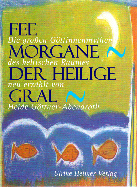 Thumbnail - Heide Göttner-abendroth / Fee Morgane - Der Heilige Gral
