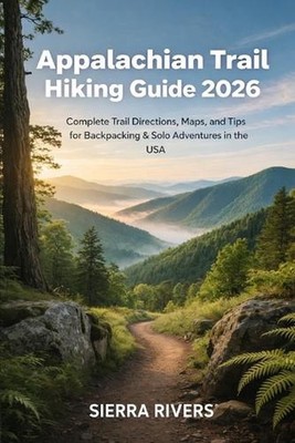 Appalachian Trail Hiking Guide 2026: Complete Trail Directions, Maps, and Tips f