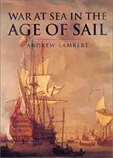 War at Sea in the Age of Sail Hardcover Andrew Lambert