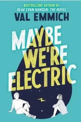 Maybe We're Electric | Val Emmich | Englisch | Taschenbuch | 280 S. | 2022