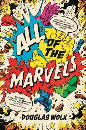 Douglas Wolk All of the Marvels (Tascabile)