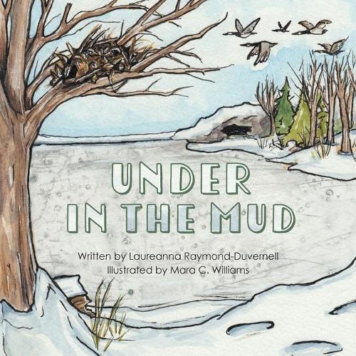 Laureanna Raymond-duvernell Under In The Mud (taschenbuch) (us Import)