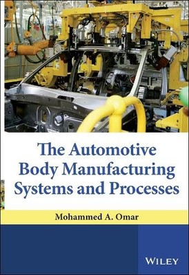 The Automotive Body Manufacturing Systems and Processes by Mo... - 9780470976333