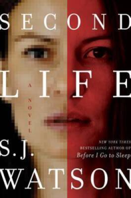 Second Life: A Novel - Hardcover By Watson, S. J. - GOOD