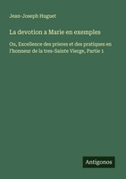 Jean-Joseph Huguet | La Devotion A Marie En Exemples | Taschenbuch | FranzöSisch