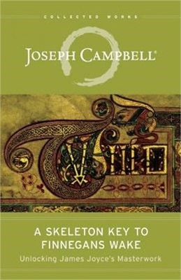 A Skeleton Key to Finnegans Wake: Unlocking James Joyce's Masterwork (Paperback