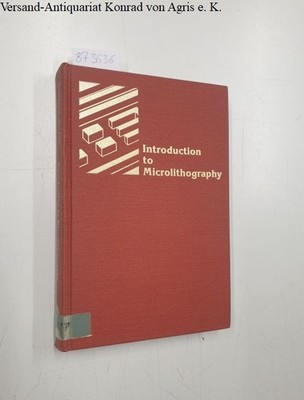 Introduction to Microlithography: Theory, Materials, and Processing (= Acs Sympo