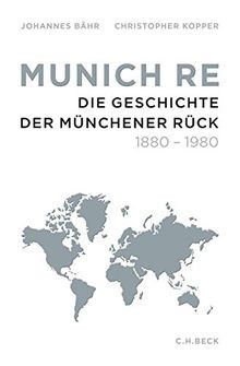 Munich Re: Die Geschichte der Münchener Rück 1880-1... | Buch | Zustand sehr gut