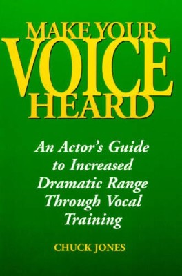 Make Your Voice Heard: An Actors Guide to Increased Dramatic Range - ACCEPTABLE