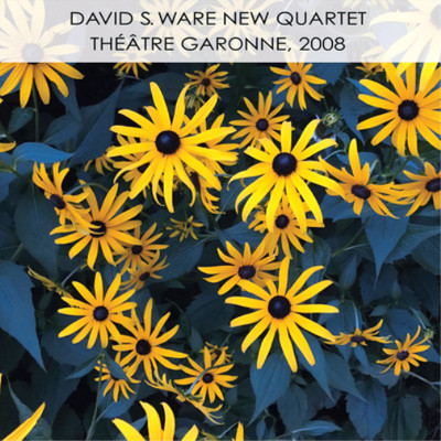 David S. Ware New Quartet Théâtre Garonne, 2008 (CD) Album
