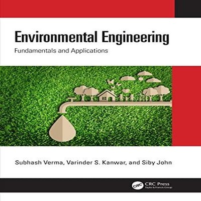 Environmental Engineering Fundamentals and Applications Subhash V