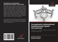 Monique Bloise (U. A.) | Zarz¿Dzanie Jednostkami Podstawowej Opieki Zdrowotnej: