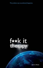 F**K It Therapy: The Profane Way to Profound Happiness - Paperback - GOOD