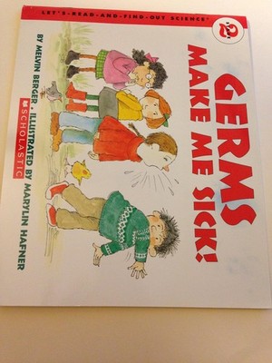 Germs Make Me Sick! (Revised Edition) (Let's-Read-and-Find-Out Science)