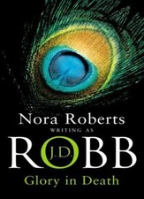 Glory In Death By J. D. Robb. 9780749934071