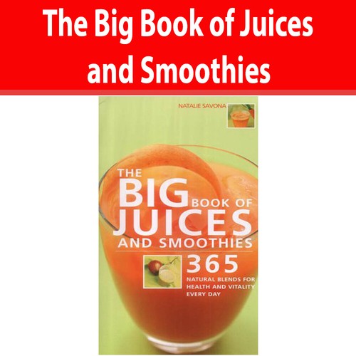 Big Book of Juices and Smoothies Book By Natalie Savona 9781904292234