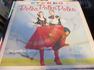 1961 THE POLKA DOTS Polka Polka Polka Stereo LP Modern MST 830 VG+/VG-