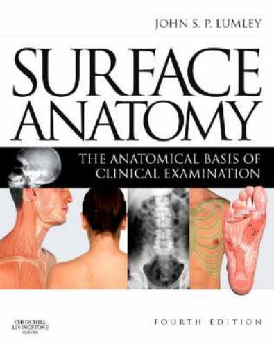 Surface Anatomy The Anatomical Basis of Clinical Examination Lumley Paperback 4e