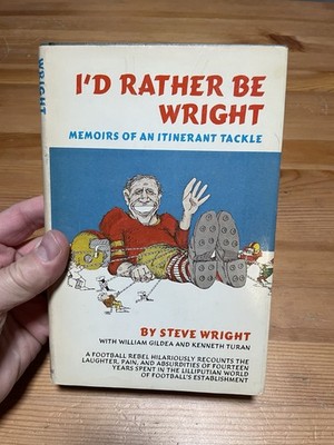 I d Rather Be Wright Memoirs Of An Itinerant Tackle Hardcover Steve Wright
