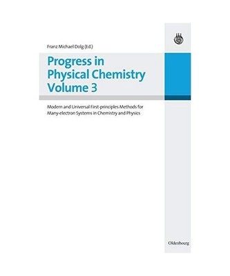 Progress in Physical Chemistry Volume 3: Modern and Universal First-principles M