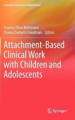 Bindungsbasierte klinische Arbeit mit Kindern und Jugendlichen - 9781461448471